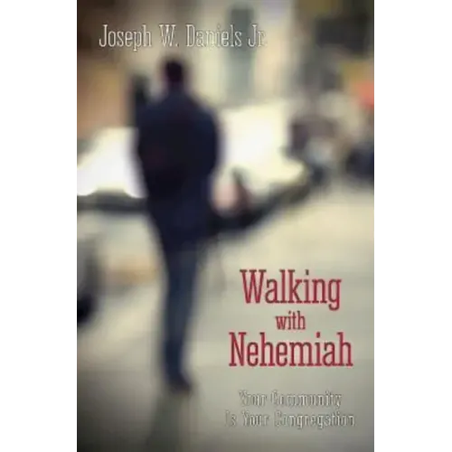 Walking with Nehemiah: Your Community Is Your Congregation