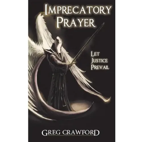 Imprecatory Prayer: Let Justice Prevail