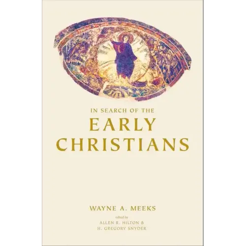 In Search of the Early Christians: Selected Essays