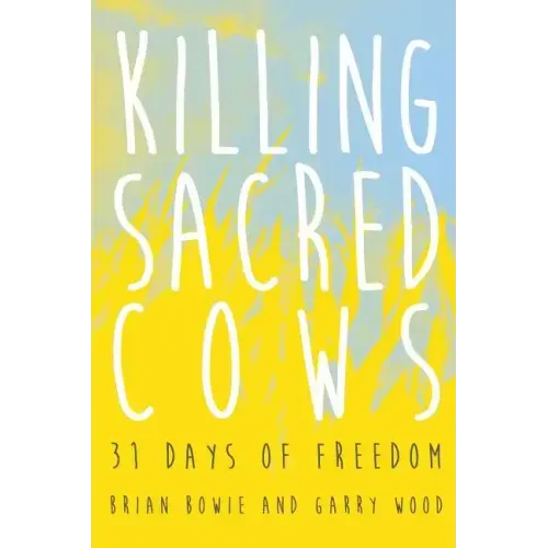 Killing Sacred Cows: 31 Days of Freedom