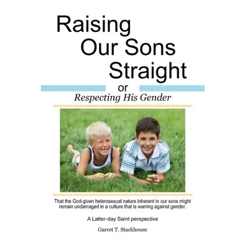 Raising Our Sons Straight: or Respecting His Gender
