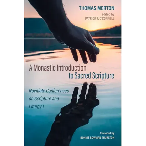 A Monastic Introduction to Sacred Scripture: Novitiate Conferences on Scripture and Liturgy 1