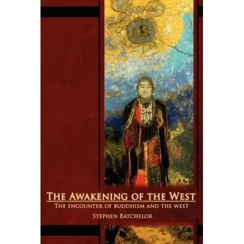 The Awakening of the West: The Encounter of Buddhism and Western Culture