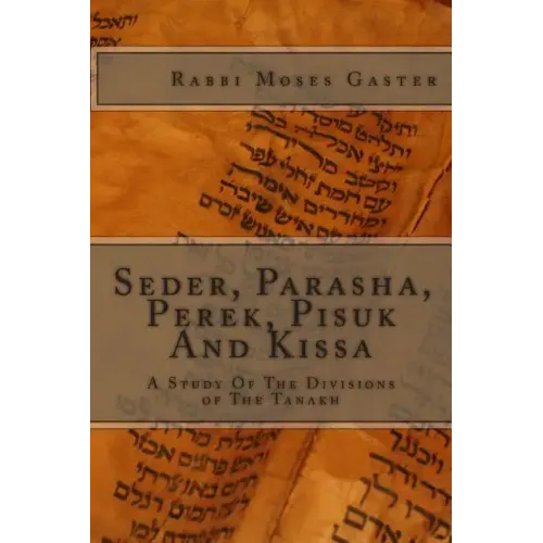 Seder, Parasha, Perek, Pisuk And Kissa: A Study Of The Divisions of The Tanakh