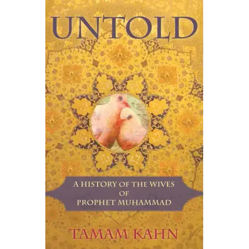 Untold: A History of the Wives of Prophet Muhammad