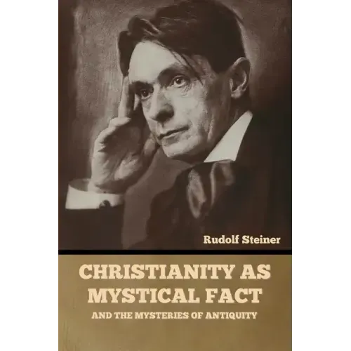 Christianity as Mystical Fact: And the Mysteries of Antiquity