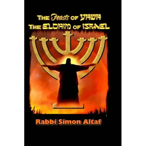 The Feasts of YHWH, the Elohim of Israel