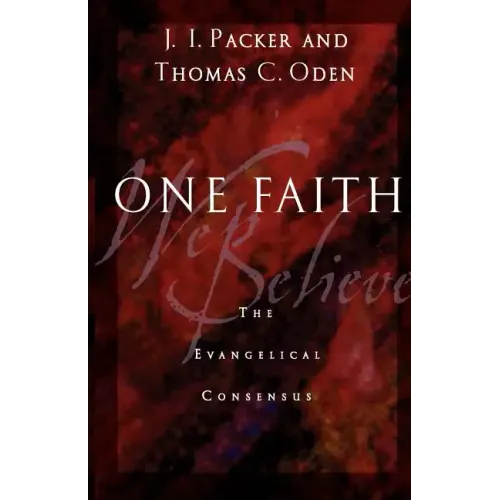 One Faith: The Evangelical Consensus