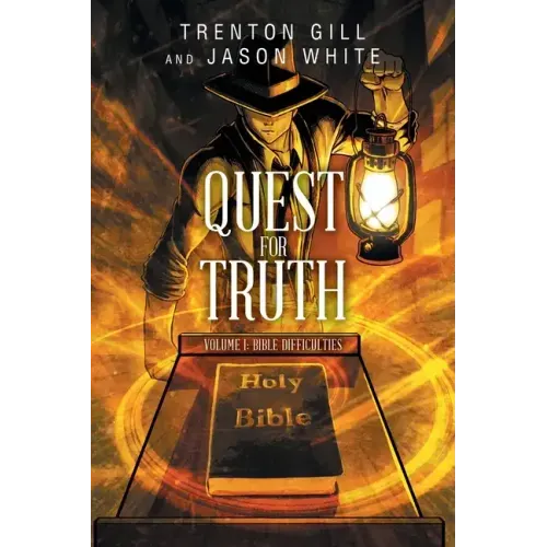 Quest for Truth: Volume I: Bible Difficulties