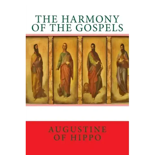 The harmony of the Gospels