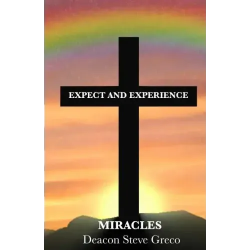 Expect and Experience Miracles