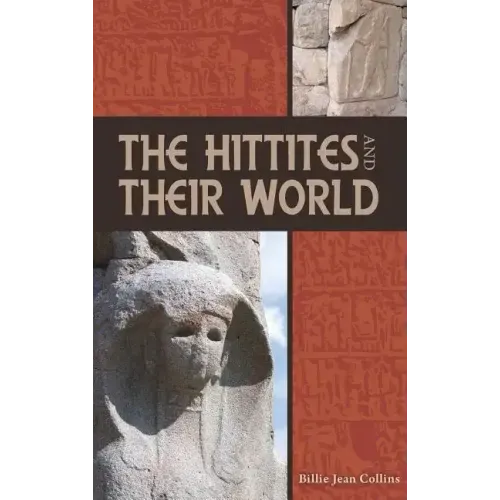 The Hittites and Their World