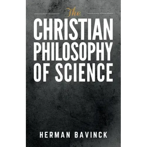 The Christian Philosophy of Science