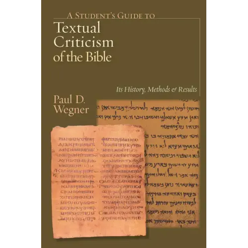 A Student's Guide to Textual Criticism of the Bible: Its History, Methods and Results