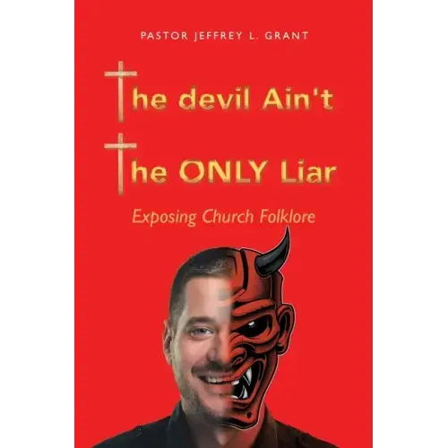 The Devil Ain't the Only Liar: Exposing Church Folklore