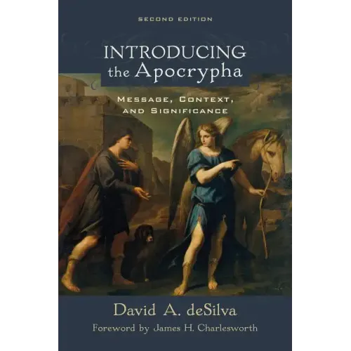 Introducing the Apocrypha: Message, Context, and Significance