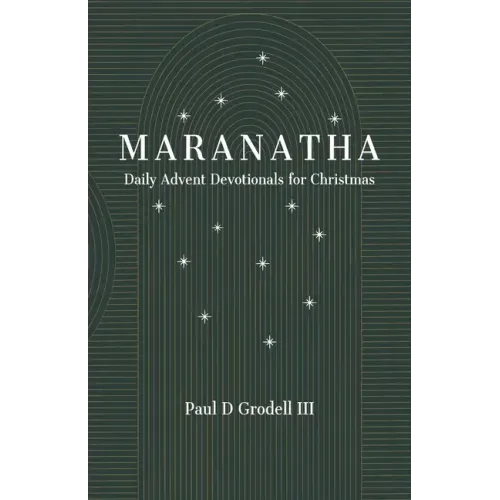 Maranatha: Daily Advent Devotionals for Christmas