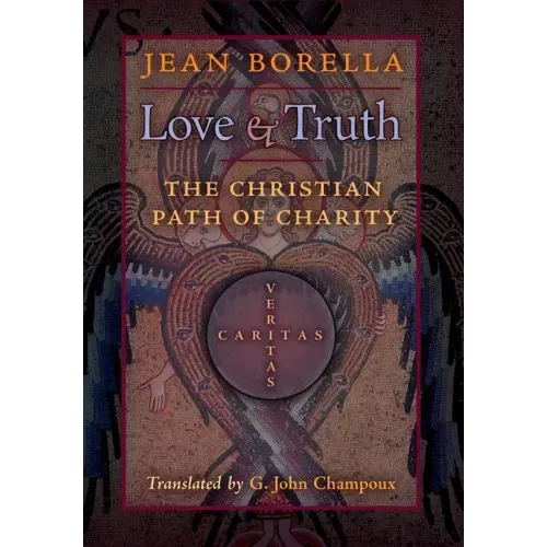Love and Truth: The Christian Path of Charity