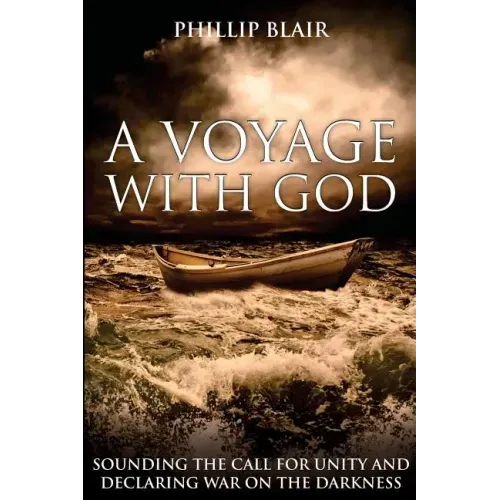 A Voyage with God: Sounding the Call for Unity and Declaring War on the Darkness