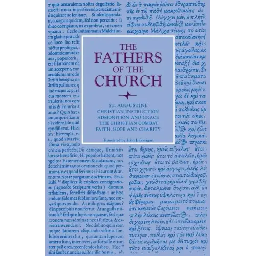 Christian Instruction; Admonition and Grace; The Christian Combat; Faith, Hope and Charity