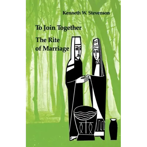 To Join Together: The Rite of Marriage
