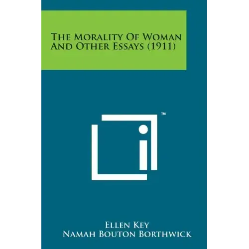 The Morality of Woman and Other Essays (1911)