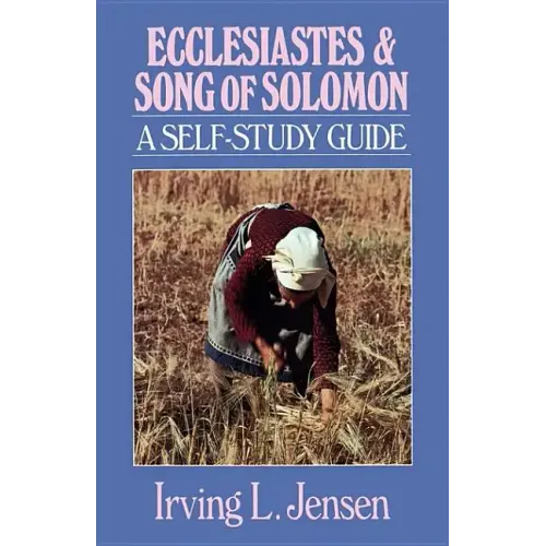 Ecclesiastes & Song of Solomon: A Self-Study Guide