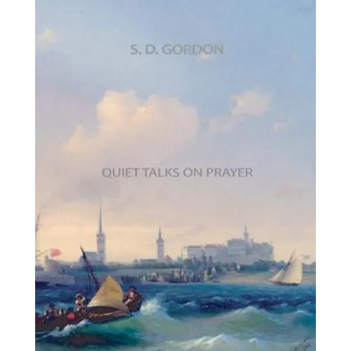 Quiet Talks on Prayer
