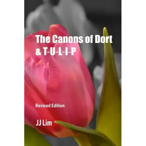 The Canons of Dort & TULIP