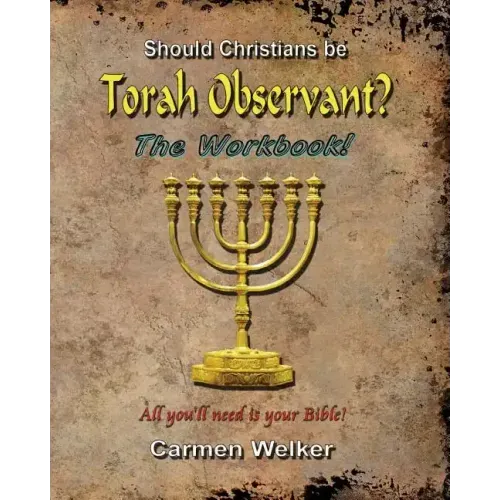 Should Christians be Torah Observant? - The Workbook