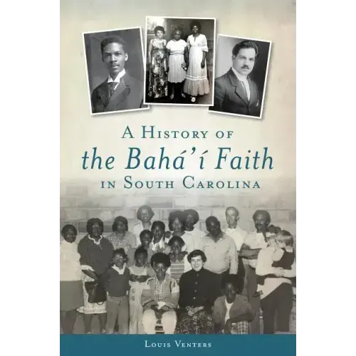 A History of the Bahá'í Faith in South Carolina