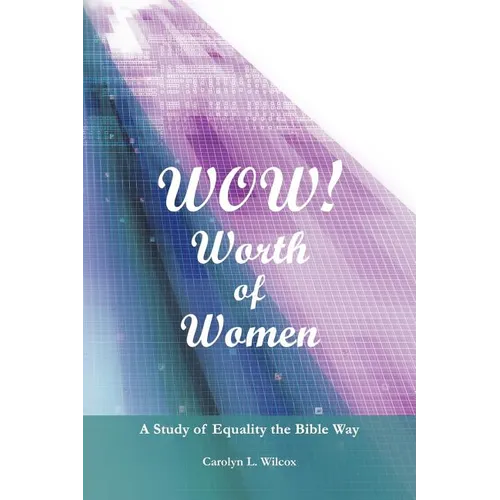 Wow! Worth of Women: A Study of Equality the Bible Way