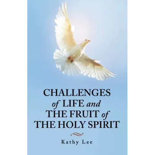 Challenges of Life and the Fruit of the Holy Spirit