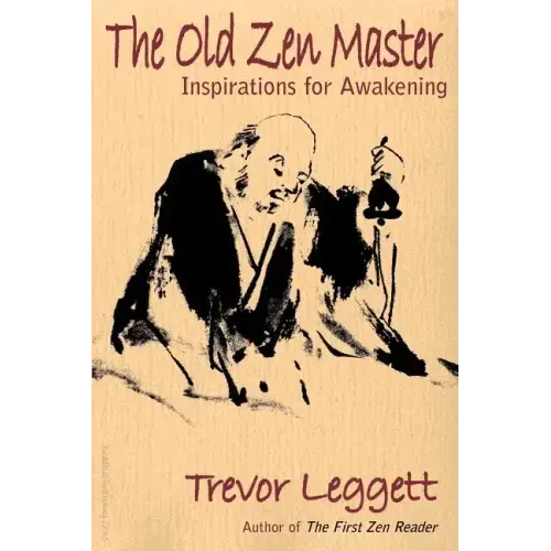 The Old Zen Master: Inspirations for Awakening