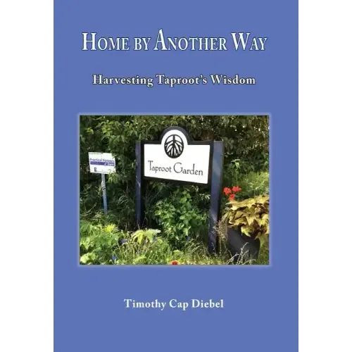 Home by Another Way: Harvesting Taproots Wisdom