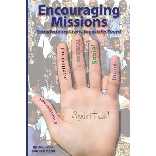 Encouraging Missions: Transforming Lives. Especially Yours!