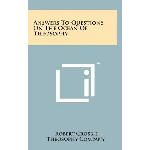 Answers To Questions On The Ocean Of Theosophy