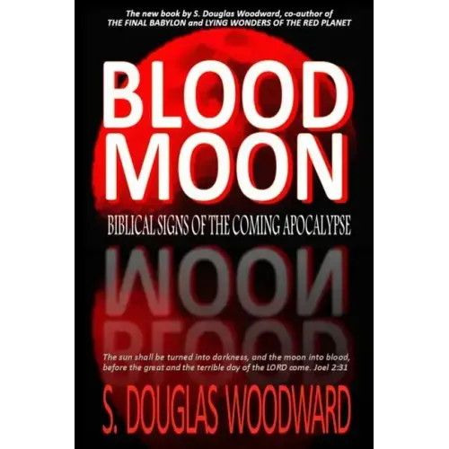 Blood Moon: Biblical Signs of the Coming Apocalypse