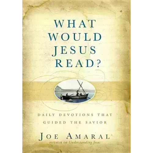What Would Jesus Read?: Daily Devotions That Guided the Savior