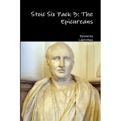 Stoic Six Pack 3: The Epicureans
