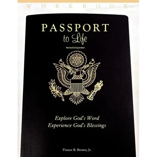 Passport to Life: Explore God's Word, Experience God's Blessings (Revised and Expanded)