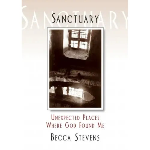 Sanctuary: Unexpected Places Where God Found Me
