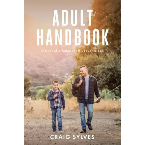 Adult Handbook: Lessons of a Father for His Favorite Son