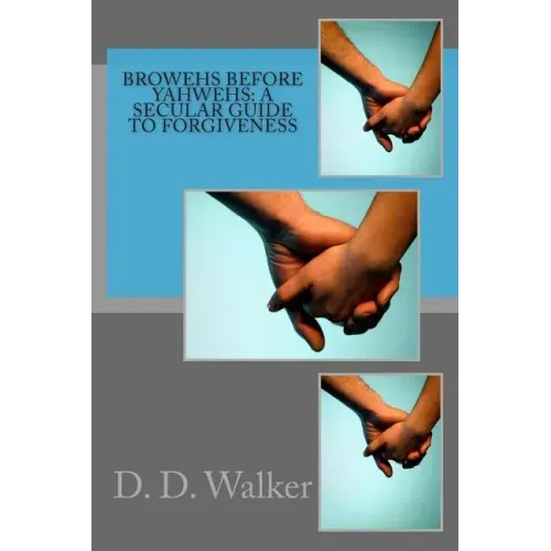 Browehs Before Yahwehs: A Secular Guide to Forgiveness