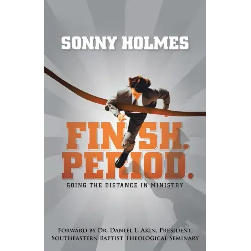 Finish. Period.: Going the Distance in Ministry
