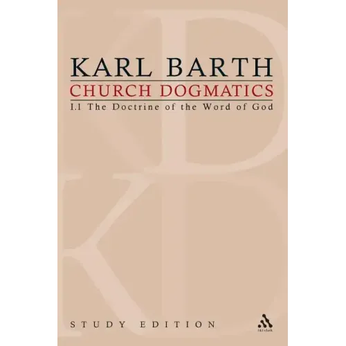 Church Dogmatics Study Edition 2: The Doctrine of the Word of God I.1 § 8-12