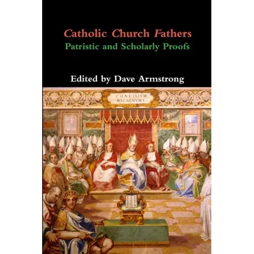 Catholic Church Fathers: Patristic and Scholarly Proofs