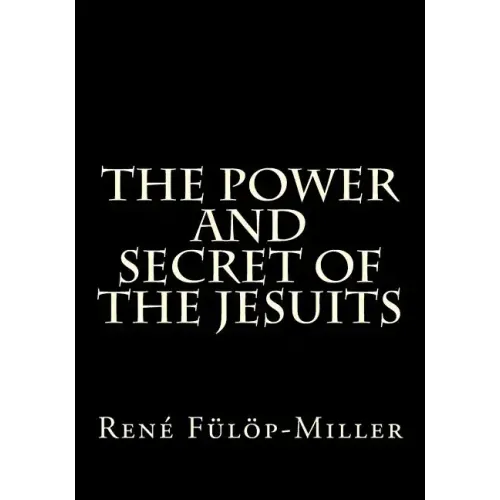 The Power and Secret of the Jesuits