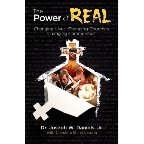 The Power of Real: Changing Lives. Changing Churches. Changing Communities.