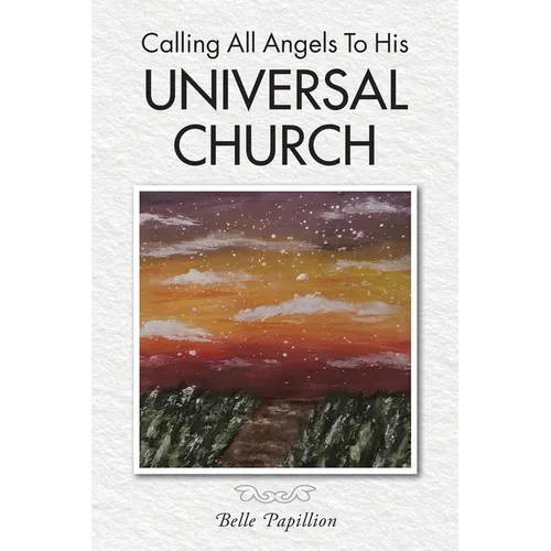 Calling All Angels To His Universal Church